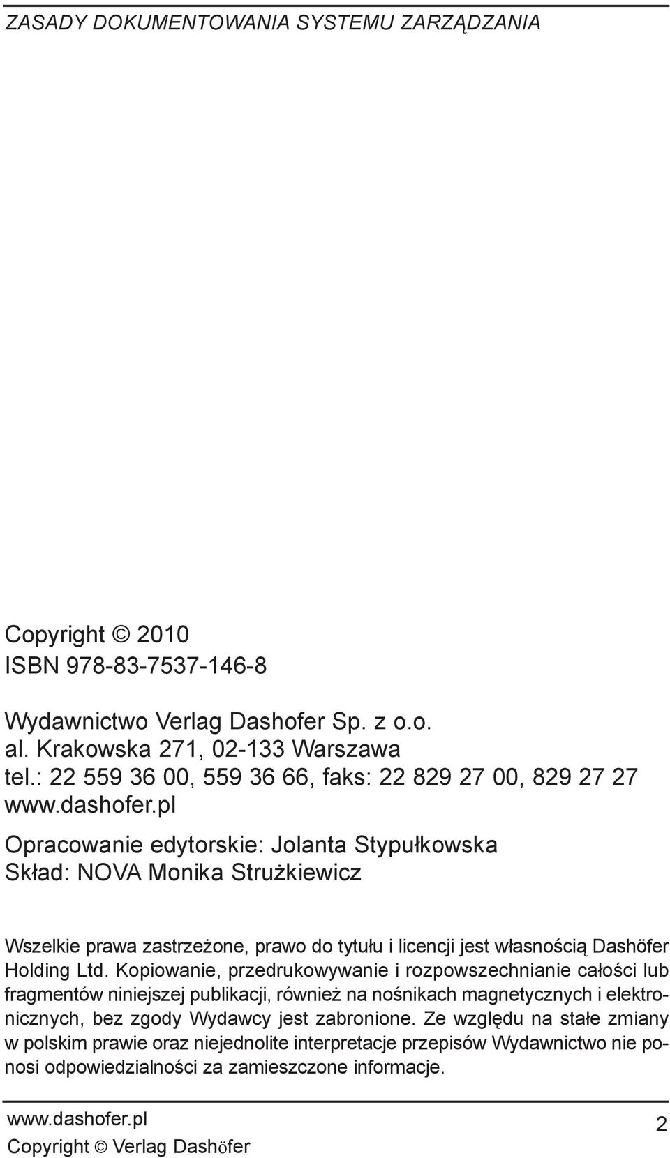 prawo do tytu³u i licencji jest w³asnoœci¹ Dashöfer Holding Ltd.