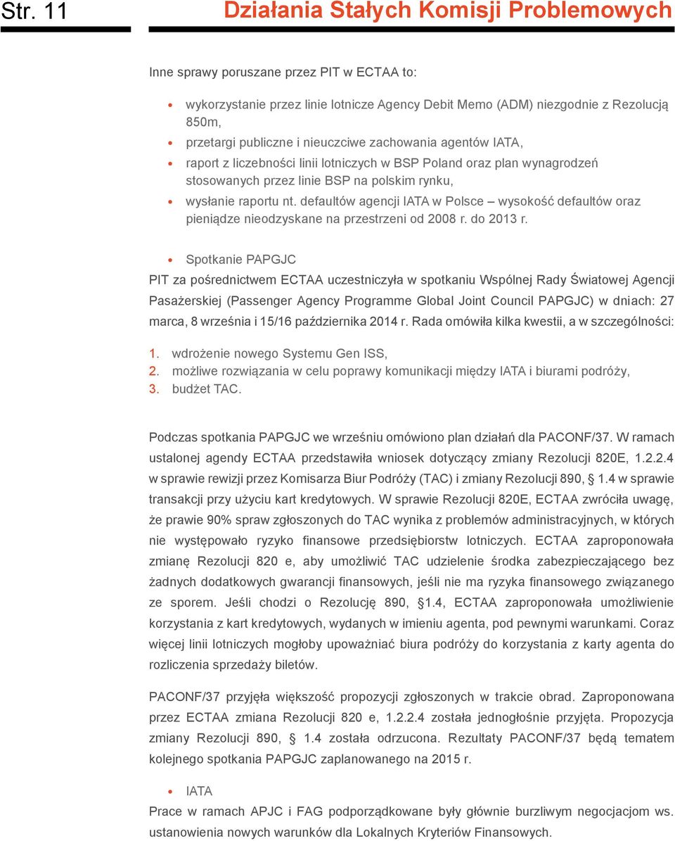 defaultów agencji IATA w Polsce wysokość defaultów oraz pieniądze nieodzyskane na przestrzeni od 2008 r. do 2013 r.