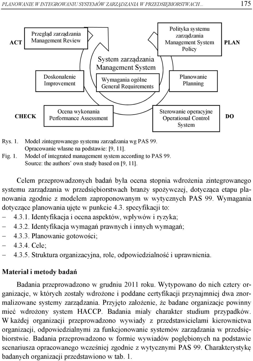 Rys. 1. Model zintegrowanego systemu zarządzania wg PAS 99. Opracowanie własne na podstawie: [9, 11]. Fig. 1. Model of integrated management system according to PAS 99.