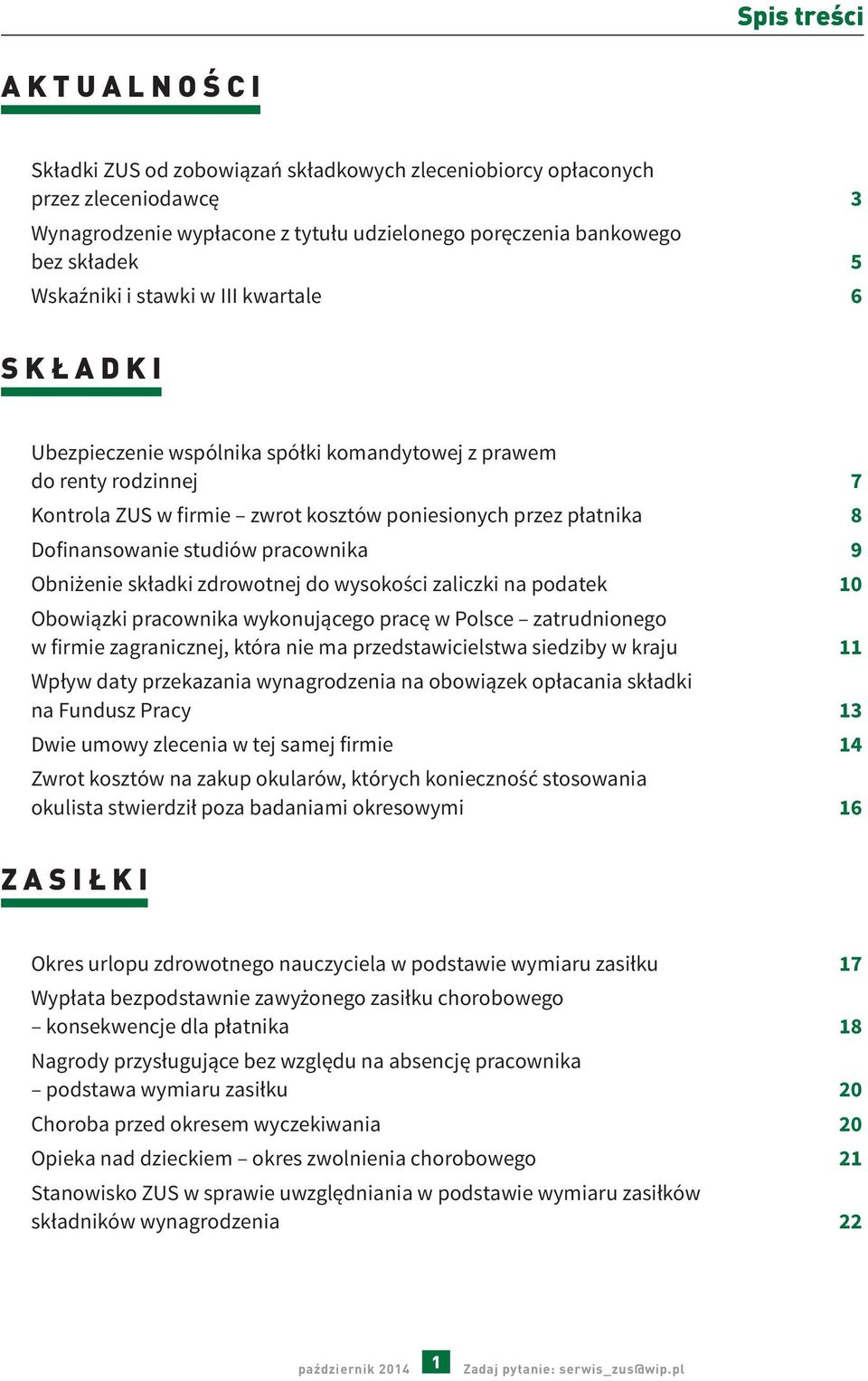 pracownika 9 Obniżenie składki zdrowotnej do wysokości zaliczki na podatek 10 Obowiązki pracownika wykonującego pracę w Polsce zatrudnionego w firmie zagranicznej, która nie ma przedstawicielstwa