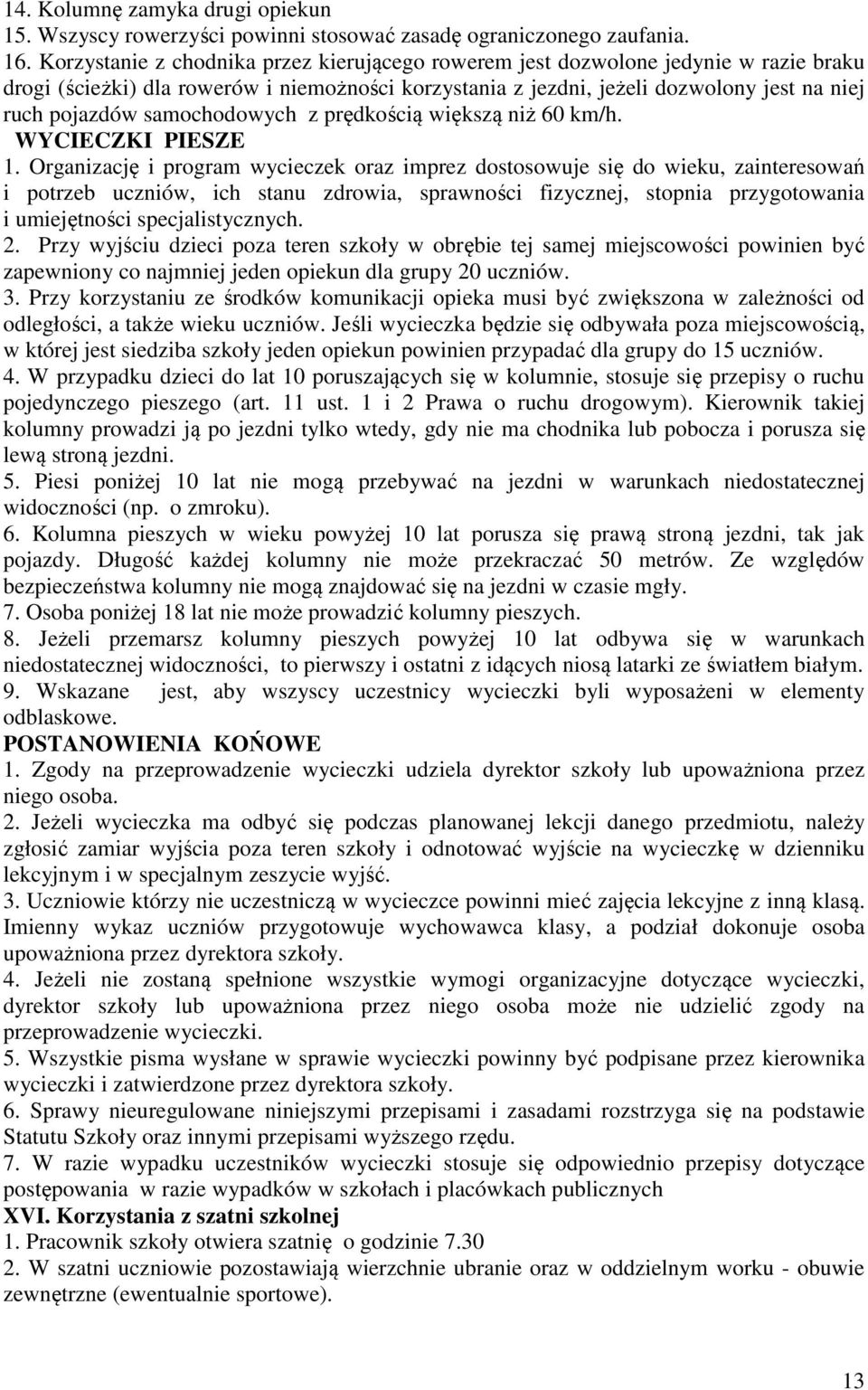 samochodowych z prędkością większą niż 60 km/h. WYCIECZKI PIESZE 1.