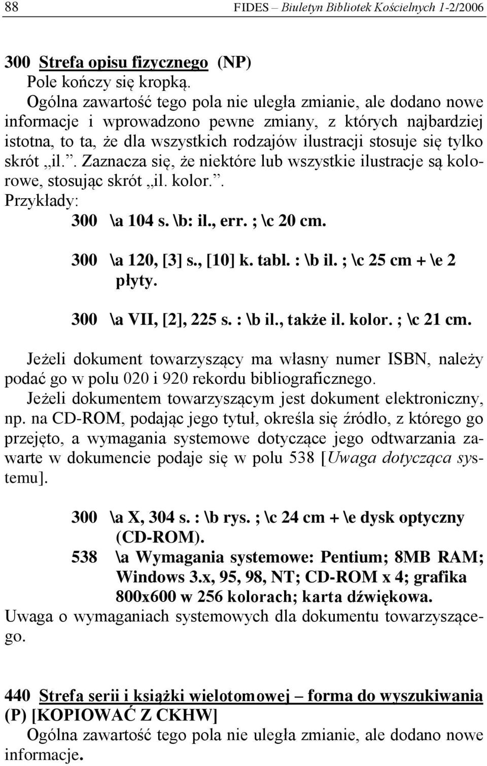 \b: il., err. ; \c 20 cm. 300 \a 120, [3] s., [10] k. tabl. : \b il. ; \c 25 cm + \e 2 płyty. 300 \a VII, [2], 225 s. : \b il., także il. kolor. ; \c 21 cm.