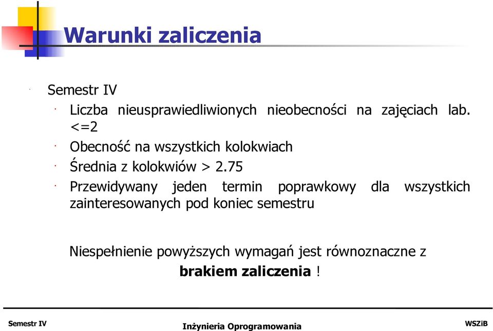 75 Przewidywany jeden termin poprawkowy dla wszystkich zainteresowanych pod