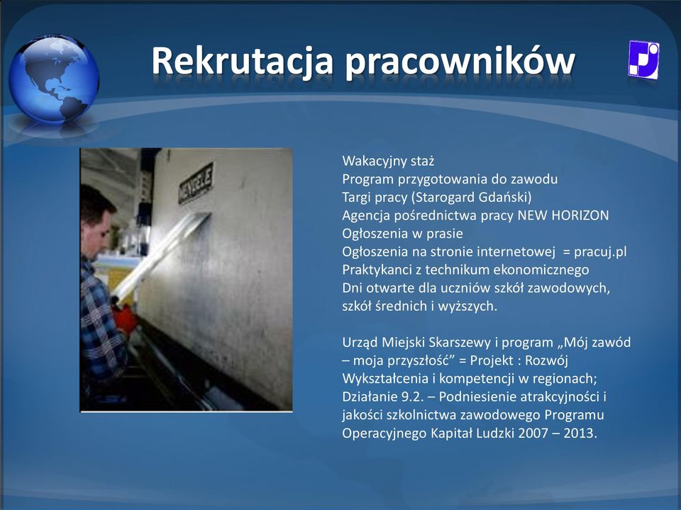 pl Praktykanci z technikum ekonomicznego Dni otwarte dla uczniów szkół zawodowych, szkół średnich i wyższych.