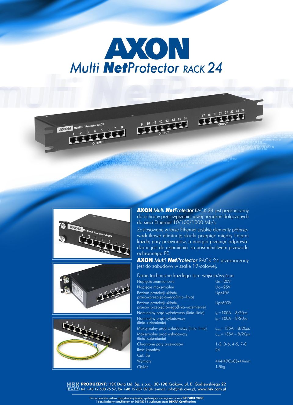 przewodu ochronnego PE. AXON Multi NetProtector RACK 24 przeznaczony jest do zabudowy w szafie 19-calowej.