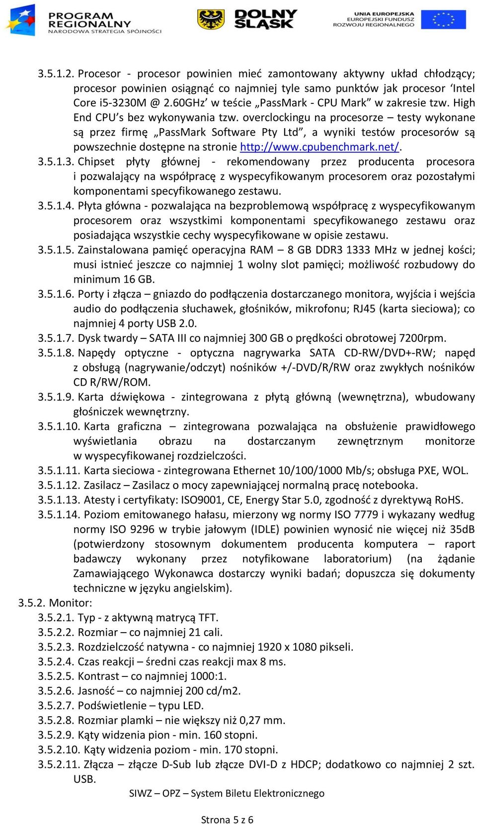 overclockingu na procesorze testy wykonane są przez firmę PassMark Software Pty Ltd, a wyniki testów procesorów są powszechnie dostępne na stronie http://www.cpubenchmark.net/. 3.