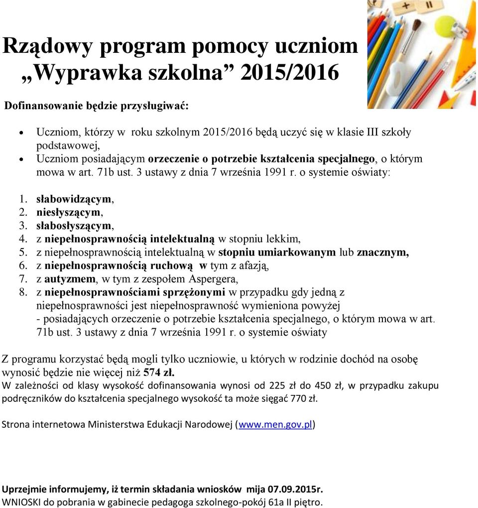 słabosłyszącym, 4. z niepełnosprawnością intelektualną w stopniu lekkim, 5. z niepełnosprawnością intelektualną w stopniu umiarkowanym lub znacznym, 6. z niepełnosprawnością ruchową w tym z afazją, 7.