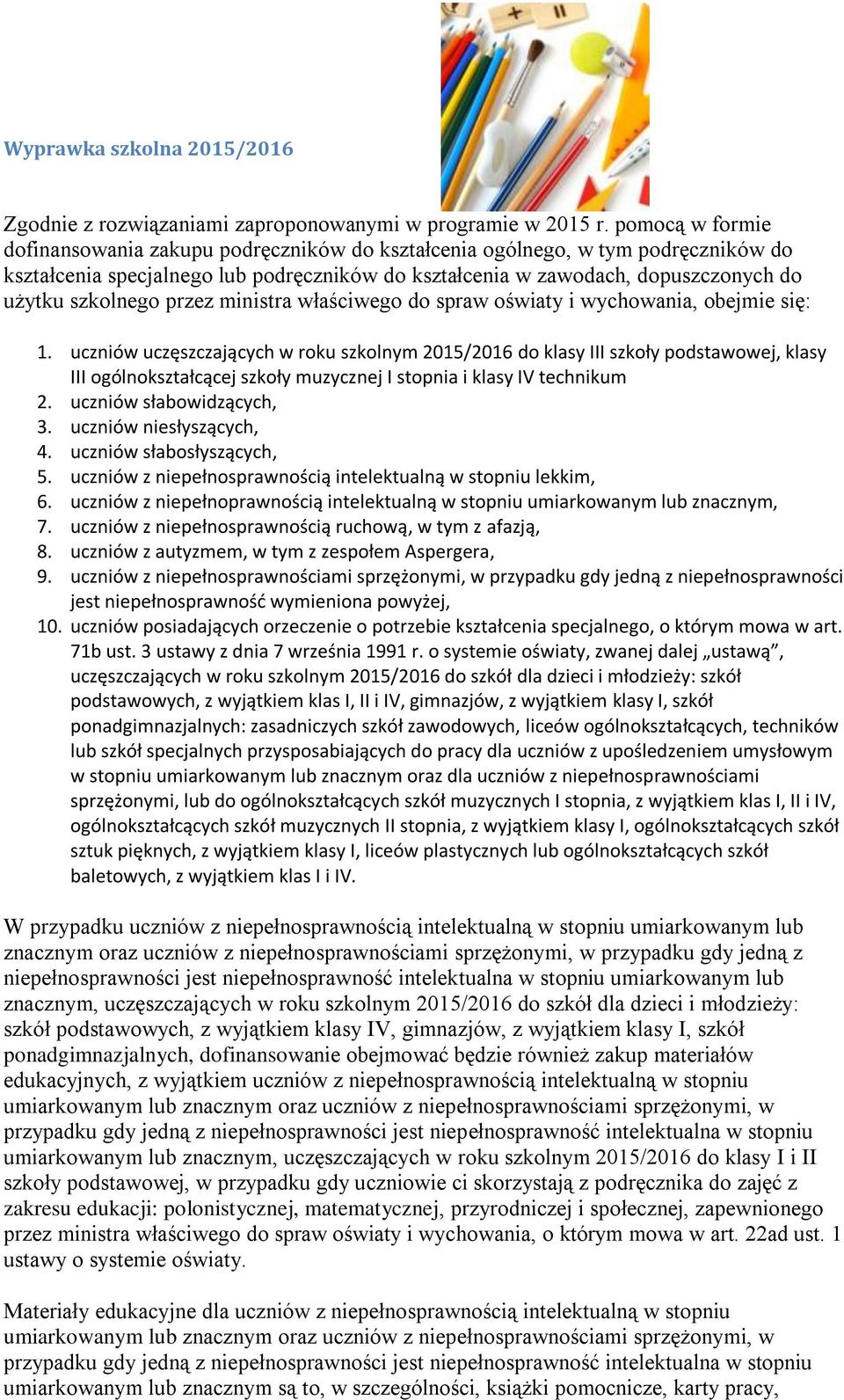 przez ministra właściwego do spraw oświaty i wychowania, obejmie się: 1.