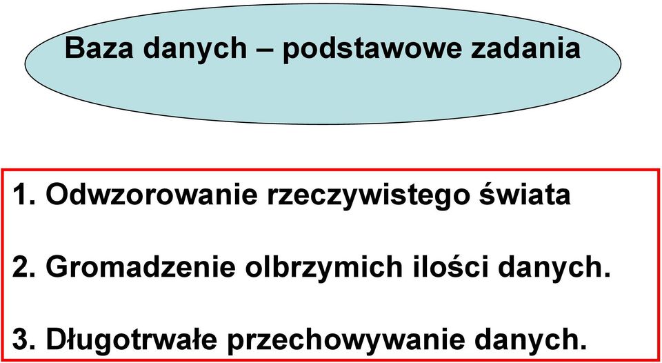 Gromadzenie olbrzymich ilości danych.