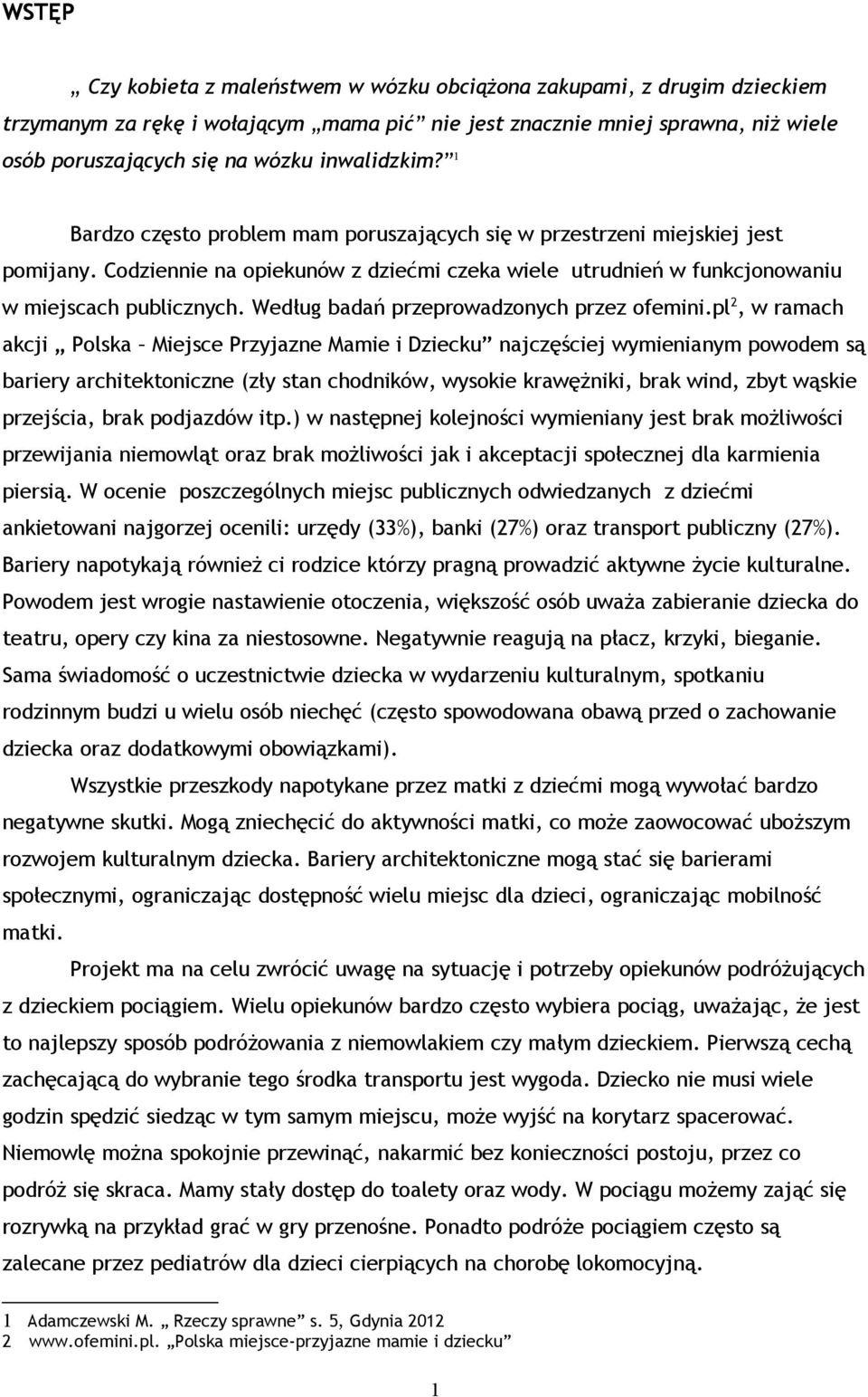 Według badań przeprowadzonych przez ofemini.
