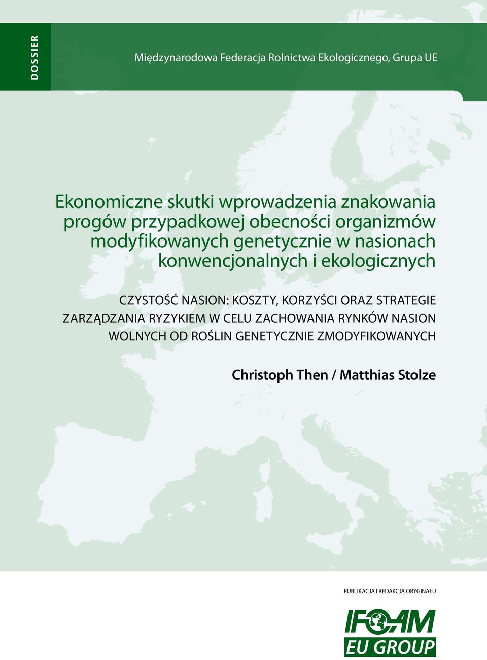 i ekologicznych CZYSTOŚĆ NASION: KOSZTY, KORZYŚCI ORAZ STRATEGIE ZARZĄDZANIA RYZYKIEM W CELU ZACHOWANIA