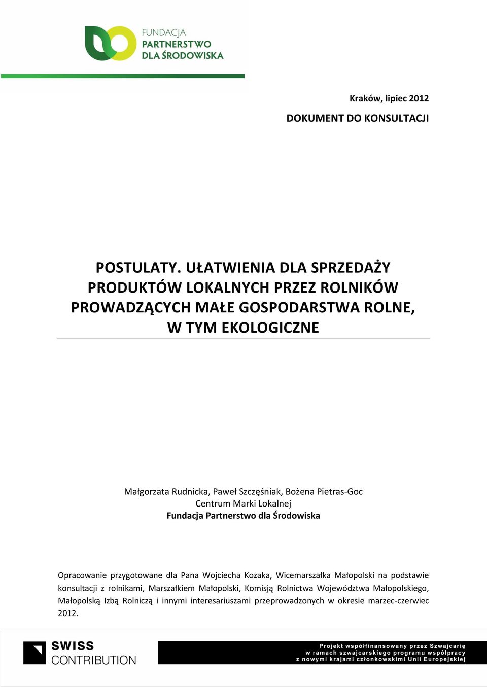 Szczęśniak, Bożena Pietras-Goc Centrum Marki Lokalnej Fundacja Partnerstwo dla Środowiska Opracowanie przygotowane dla Pana Wojciecha Kozaka,