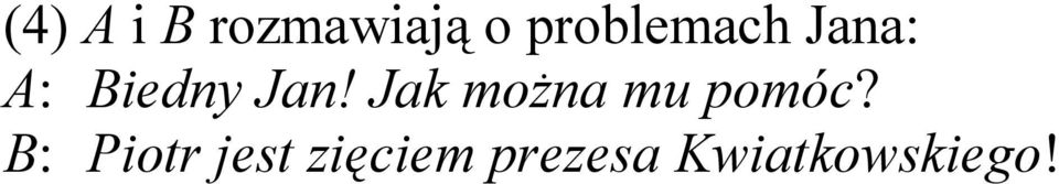 Jan! Jak można mu pomóc?