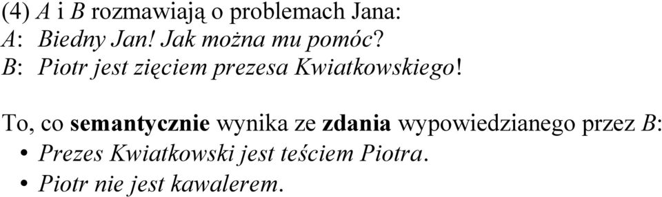 B: Piotr jest zięciem prezesa Kwiatkowskiego!