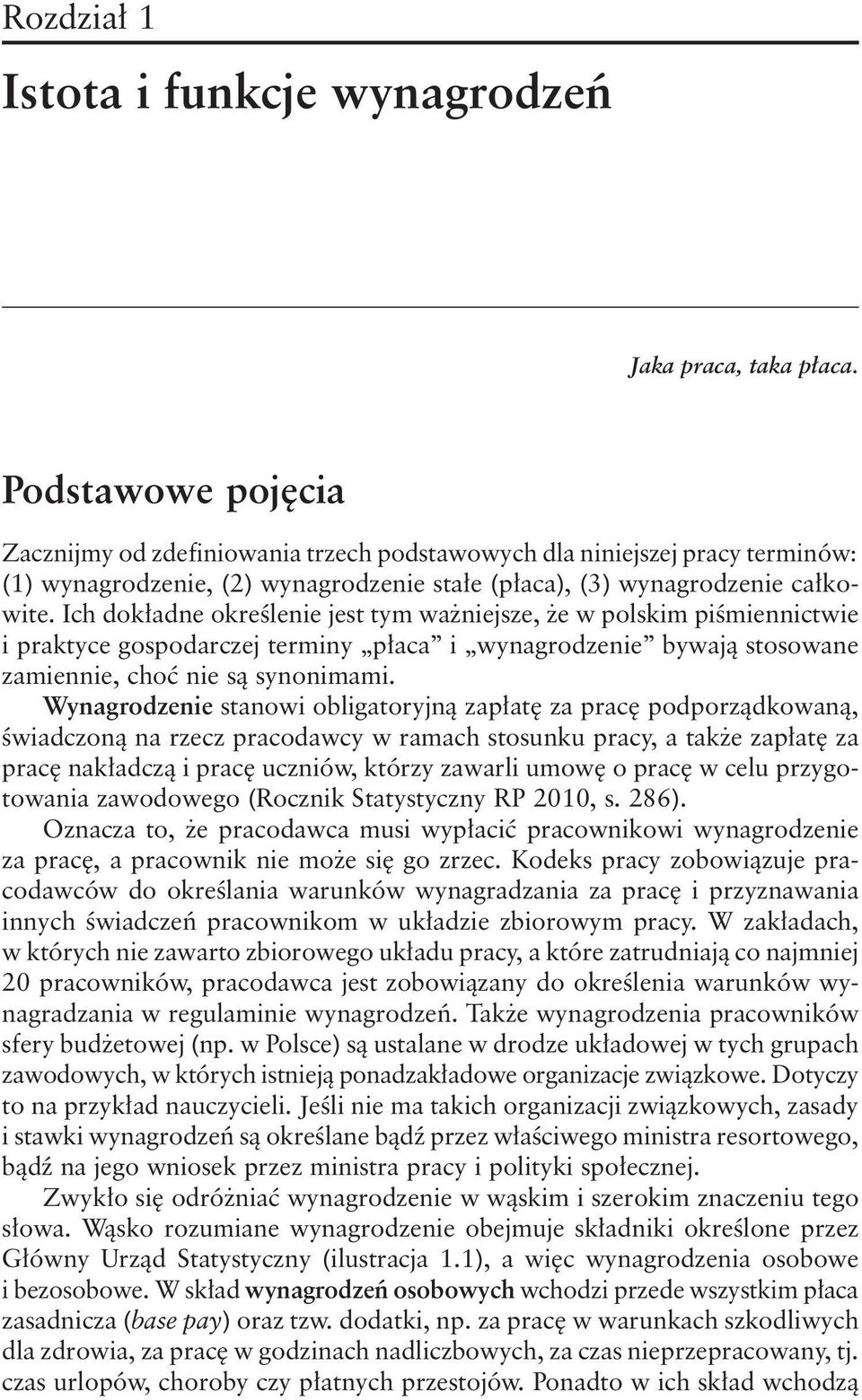 Ich dokładne określenie jest tym ważniejsze, że w polskim piśmiennictwie i praktyce gospodarczej terminy płaca i wynagrodzenie bywają stosowane zamiennie, choć nie są synonimami.