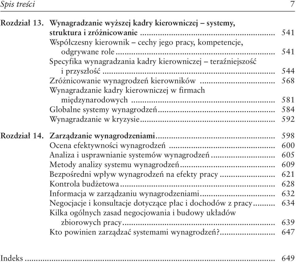 .. 581 Globalne systemy wynagrodzeń... 584 Wynagradzanie w kryzysie... 592 Rozdział 14. Zarządzanie wynagrodzeniami... 598 Ocena efektywności wynagrodzeń.