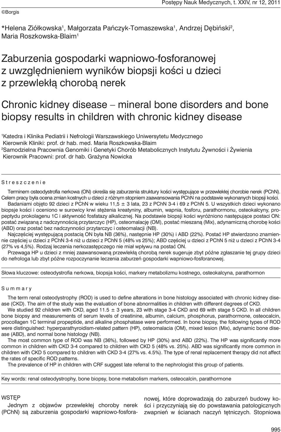 u dzieci z przewlekłą chorobą nerek Chronic kidney disease mineral bone disorders and bone biopsy results in children with chronic kidney disease Katedra i Klinika Pediatrii i Nefrologii