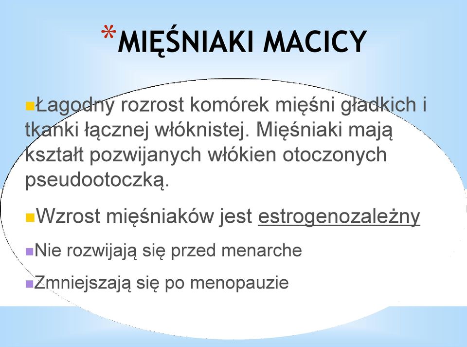 Mięśniaki mają kształt pozwijanych włókien otoczonych