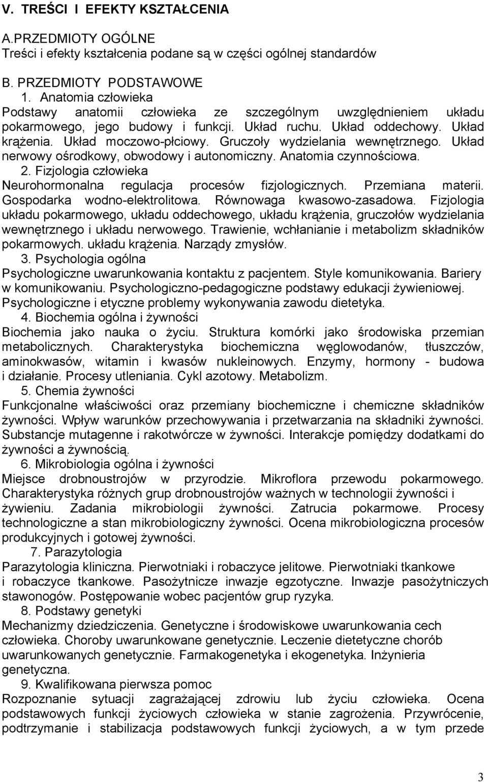 Gruczoły wydzielania wewnętrznego. Układ nerwowy ośrodkowy, obwodowy i autonomiczny. Anatomia czynnościowa. 2. Fizjologia człowieka Neurohormonalna regulacja procesów fizjologicznych.