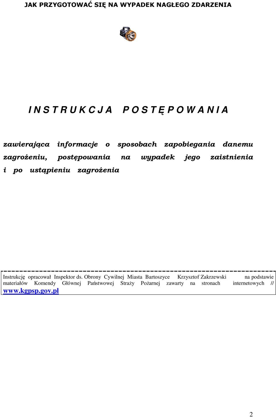 ustąpieniu zagroŝenia Instrukcję opracował Inspektor ds.