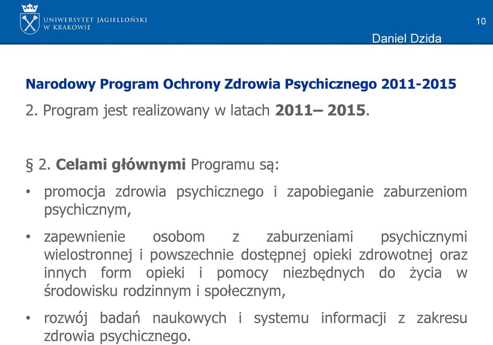 Program jest realizowany w latach 20