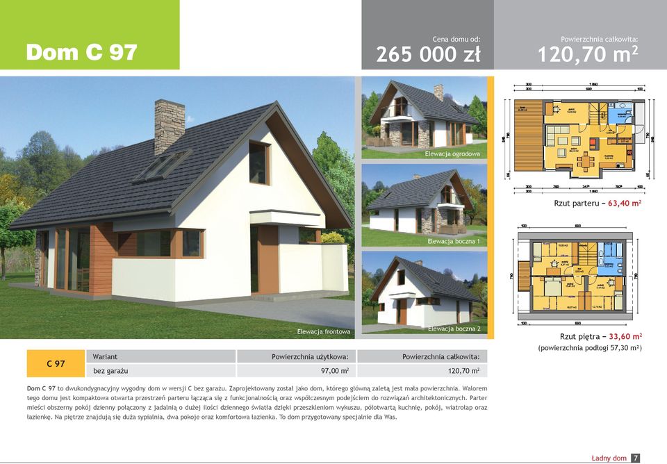 Walorem tego domu jest kompaktowa otwarta przestrzeń parteru łącząca się z funkcjonalnością oraz współczesnym podejściem do rozwiązań architektonicznych.
