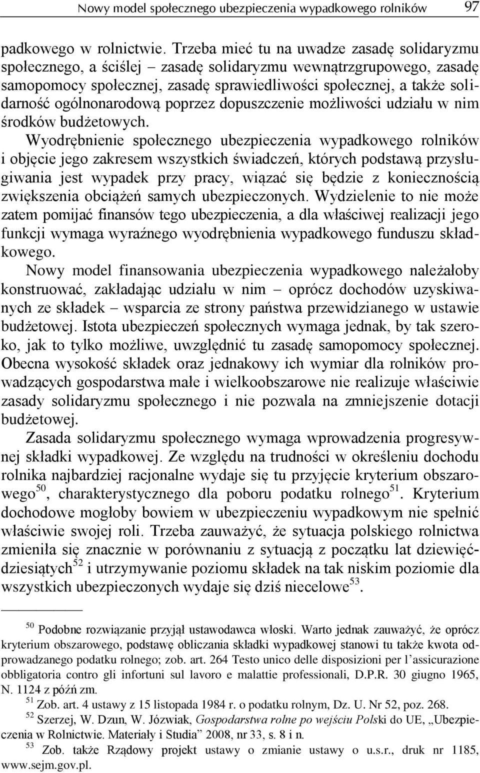 ogólnonarodową poprzez dopuszczenie możliwości udziału w nim środków budżetowych.