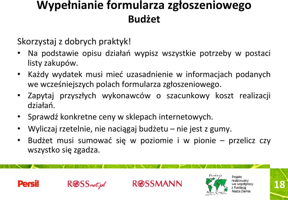 Zapytaj przyszłych wykonawców o szacunkowy koszt realizacji działań. Sprawdź konkretne ceny w sklepach internetowych.