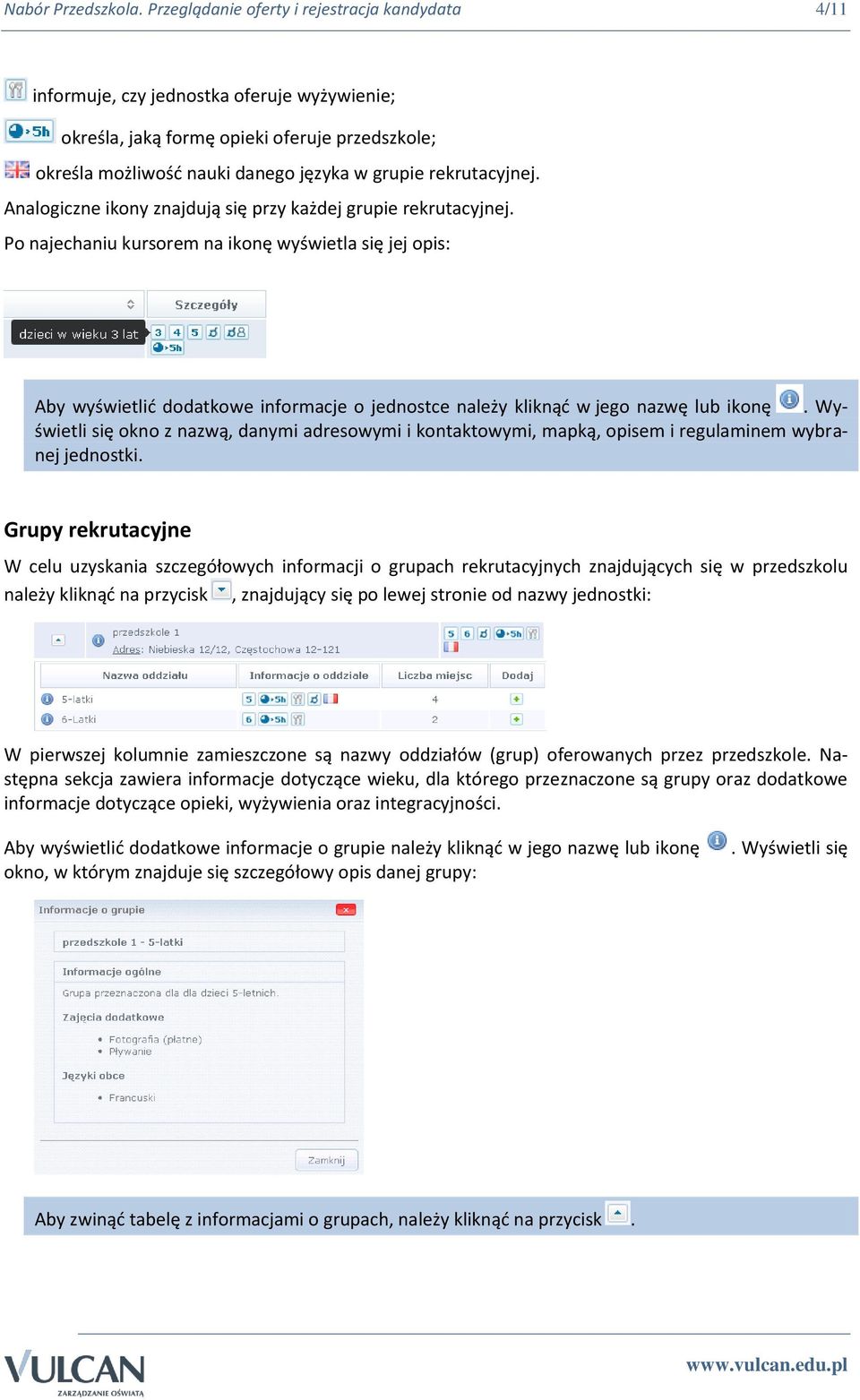 rekrutacyjnej. Analogiczne ikony znajdują się przy każdej grupie rekrutacyjnej.