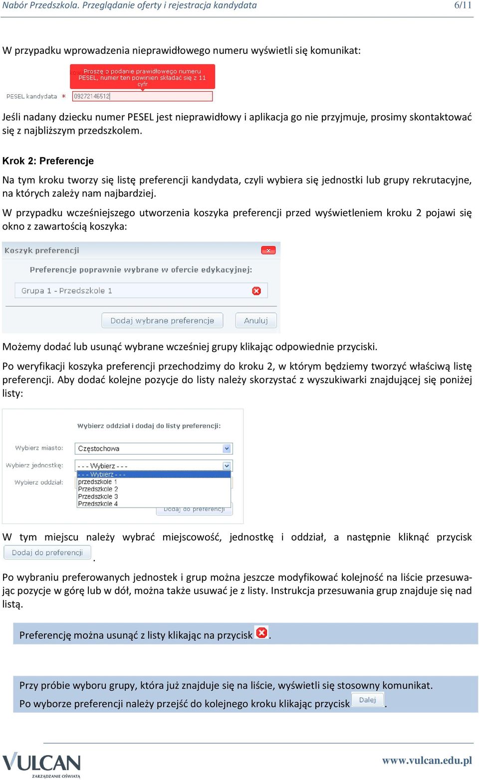 przyjmuje, prosimy skontaktować się z najbliższym przedszkolem.