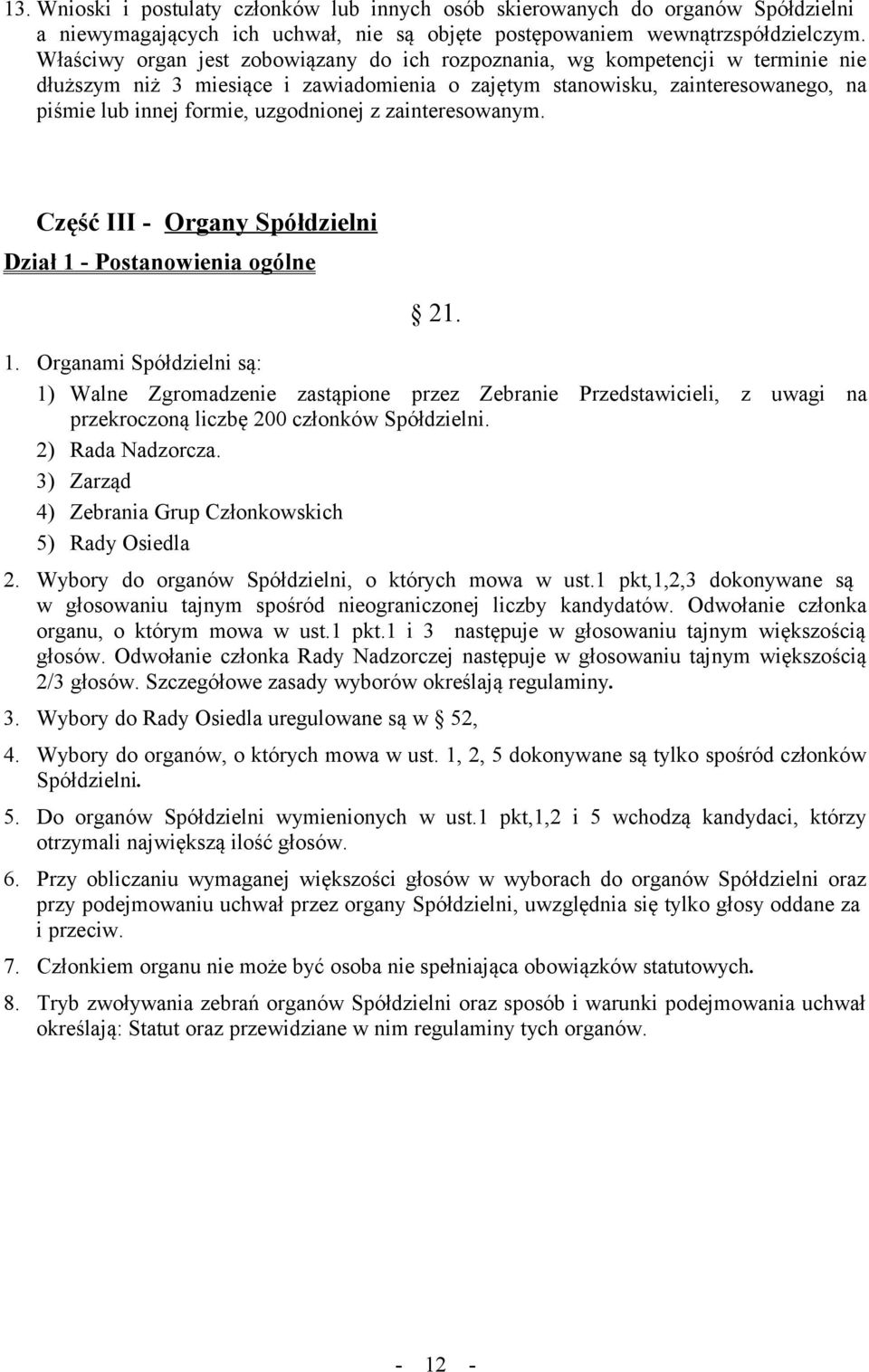 uzgodnionej z zainteresowanym. Część III - Organy Spółdzielni Dział 1 