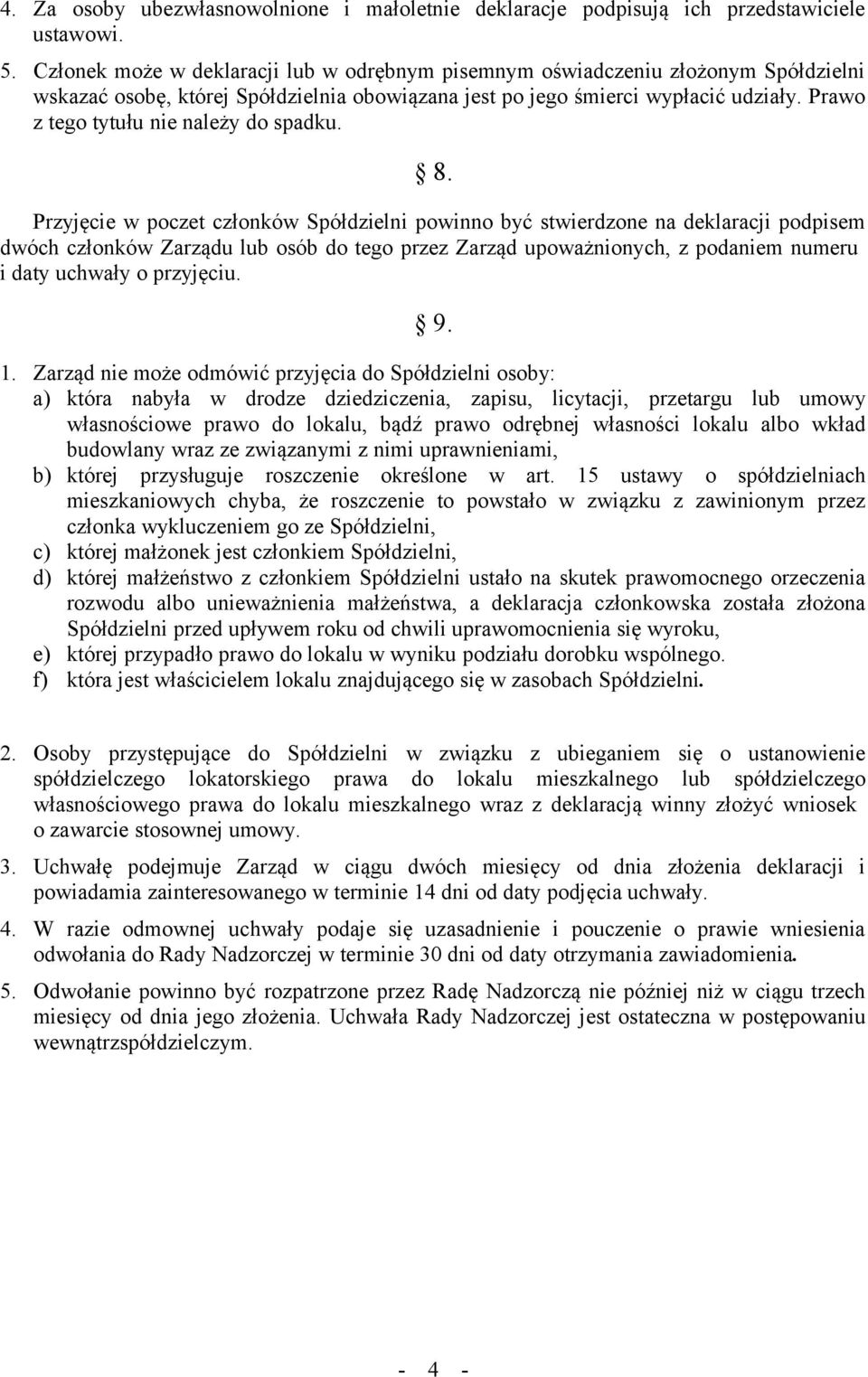 Prawo z tego tytułu nie należy do spadku. 8.