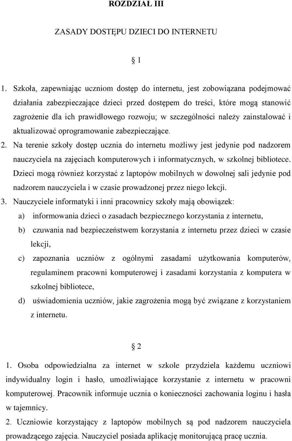 szczególności należy zainstalować i aktualizować oprogramowanie zabezpieczające. 2.