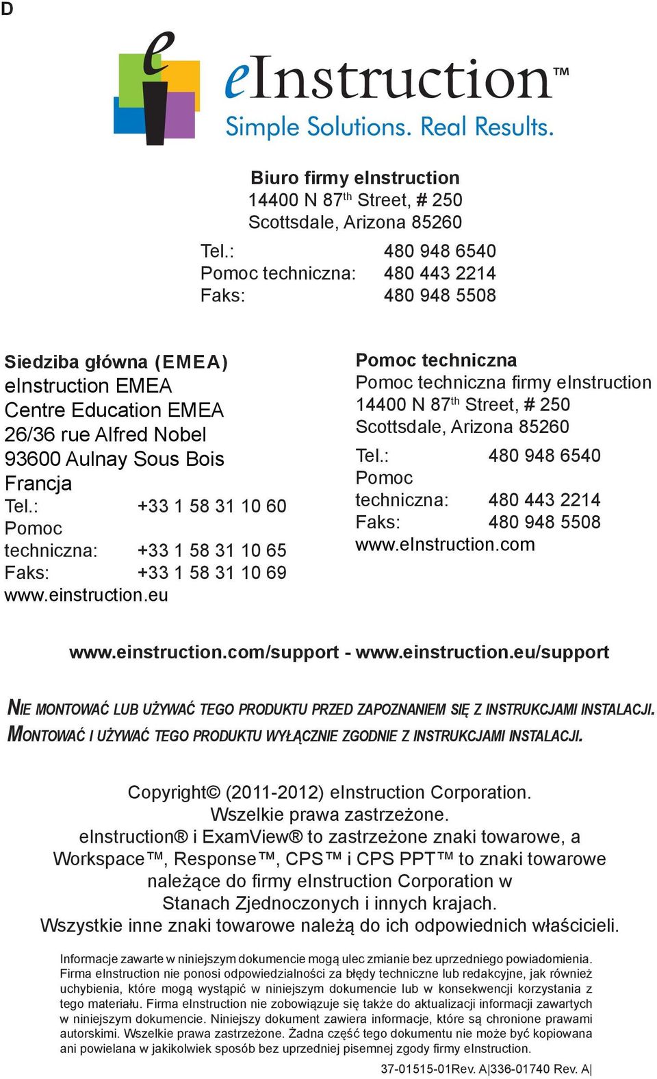 : +33 1 58 31 10 60 Pomoc techniczna: +33 1 58 31 10 65 Faks: +33 1 58 31 10 69 www.einstruction.