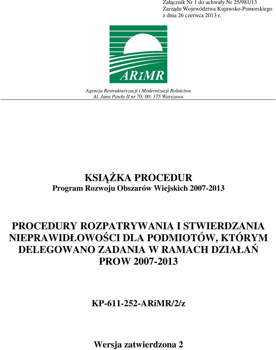 Jana Pawła II nr 70; 00-175 Warszawa KSIĄśKA PROCEDUR Program Rozwoju Obszarów Wiejskich 2007-2013