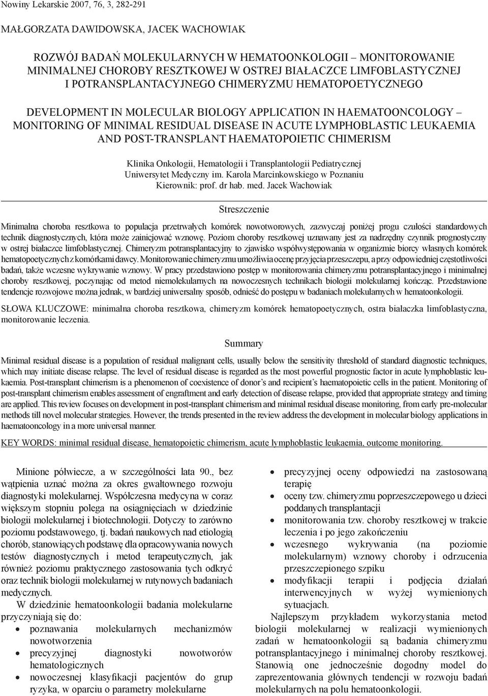 LEUKAEMIA AND POST-TRANSPLANT HAEMATOPOIETIC CHIMERISM Klinika Onkologii, Hematologii i Transplantologii Pediatrycznej Uniwersytet Medyczny im. Karola Marcinkowskiego w Poznaniu Kierownik: prof.