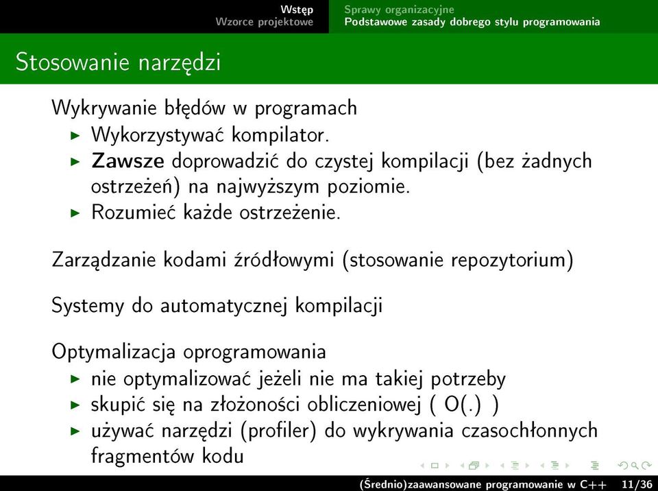 Zarz dzanie kodami ¹ródªowymi (stosowanie repozytorium) Systemy do automatycznej kompilacji Optymalizacja oprogramowania nie