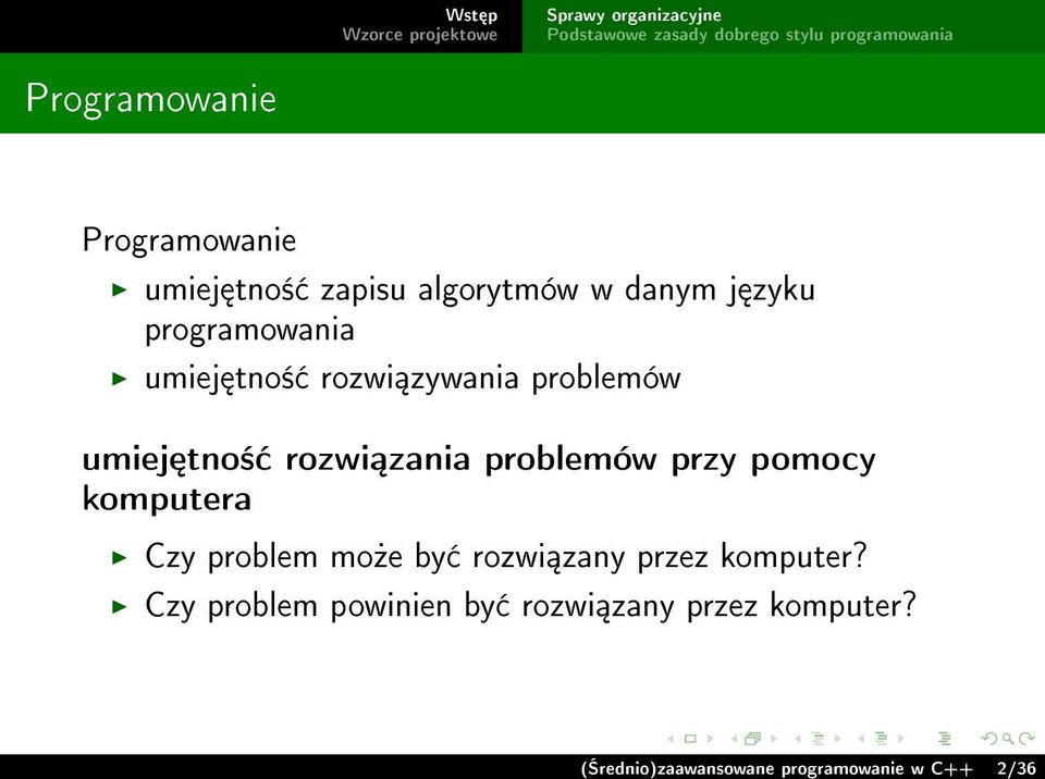 problemów przy pomocy komputera Czy problem mo»e by rozwi zany przez komputer?