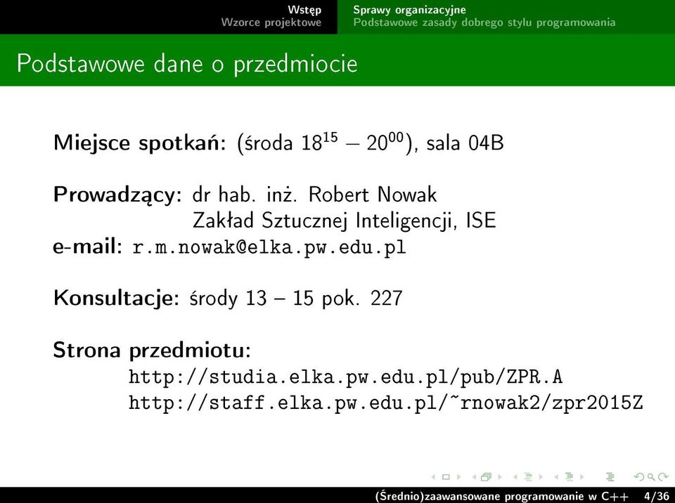 pl Konsultacje: ±rody 13 15 pok. 227 Strona przedmiotu: http://studia.elka.pw.edu.