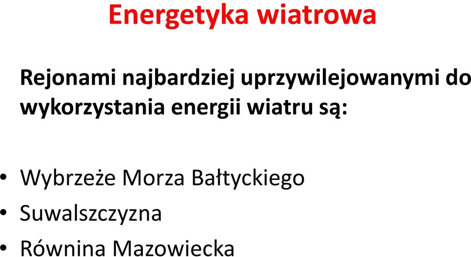 wykorzystania energii wiatru są: