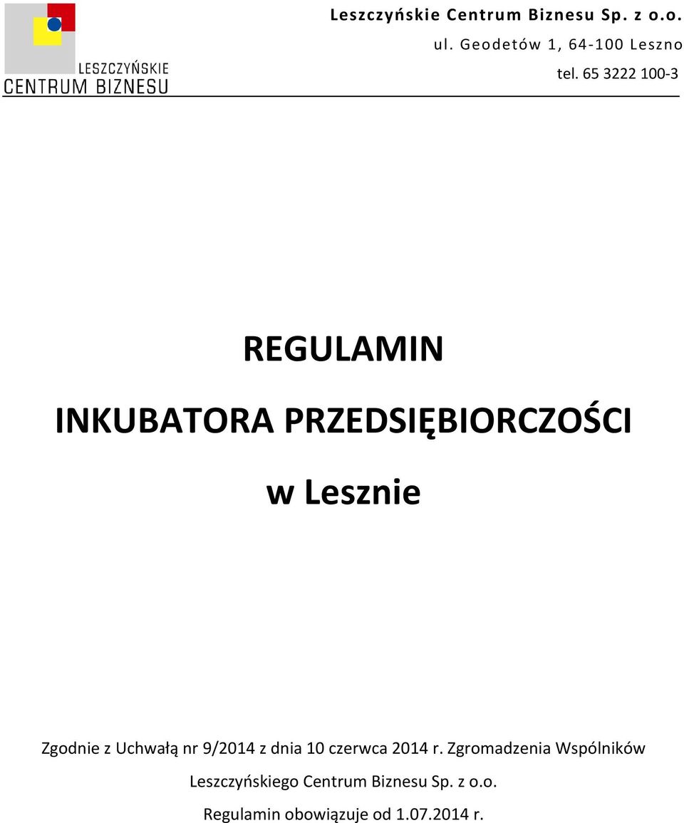 Uchwałą nr 9/2014 z dnia 10 czerwca 2014 r.