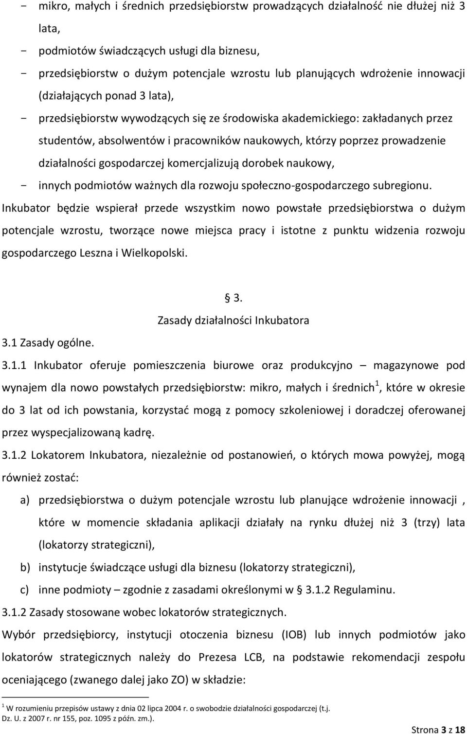 prowadzenie działalności gospodarczej komercjalizują dorobek naukowy, - innych podmiotów ważnych dla rozwoju społeczno-gospodarczego subregionu.