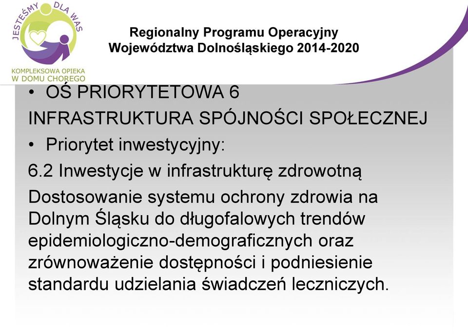 2 Inwestycje w infrastrukturę zdrowotną Dostosowanie systemu ochrony zdrowia na Dolnym Śląsku do