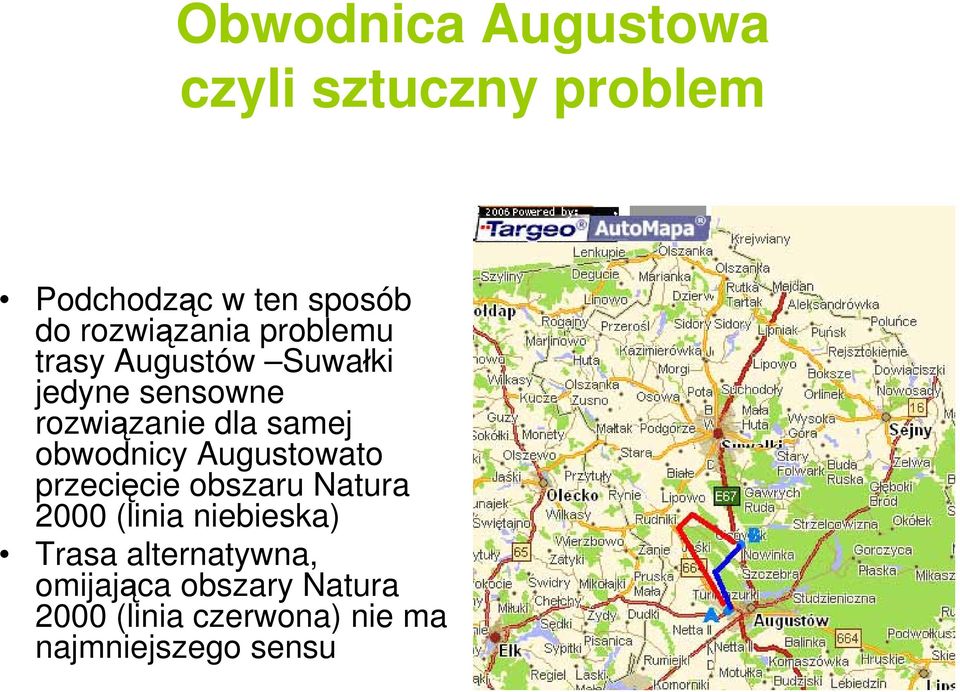 samej obwodnicy Augustowato przecięcie obszaru Natura 2000 (linia niebieska)