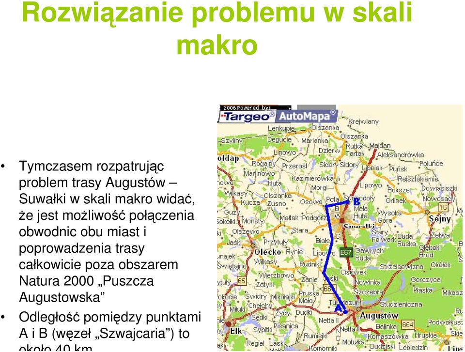 obwodnic obu miast i poprowadzenia trasy całkowicie poza obszarem Natura