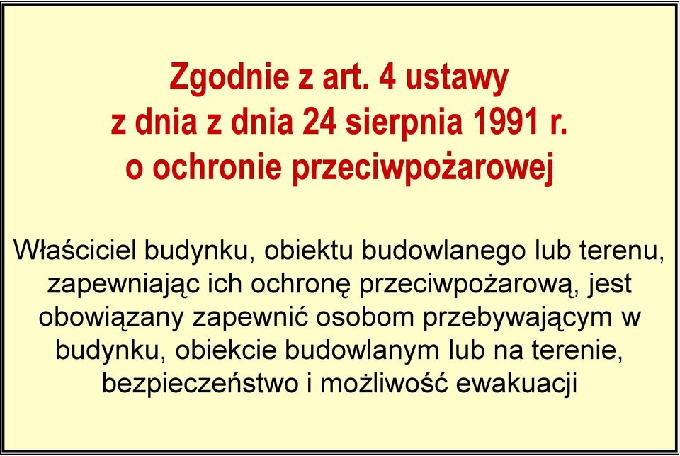 terenu, zapewniając ich ochronę przeciwpożarową, jest obowiązany zapewnić