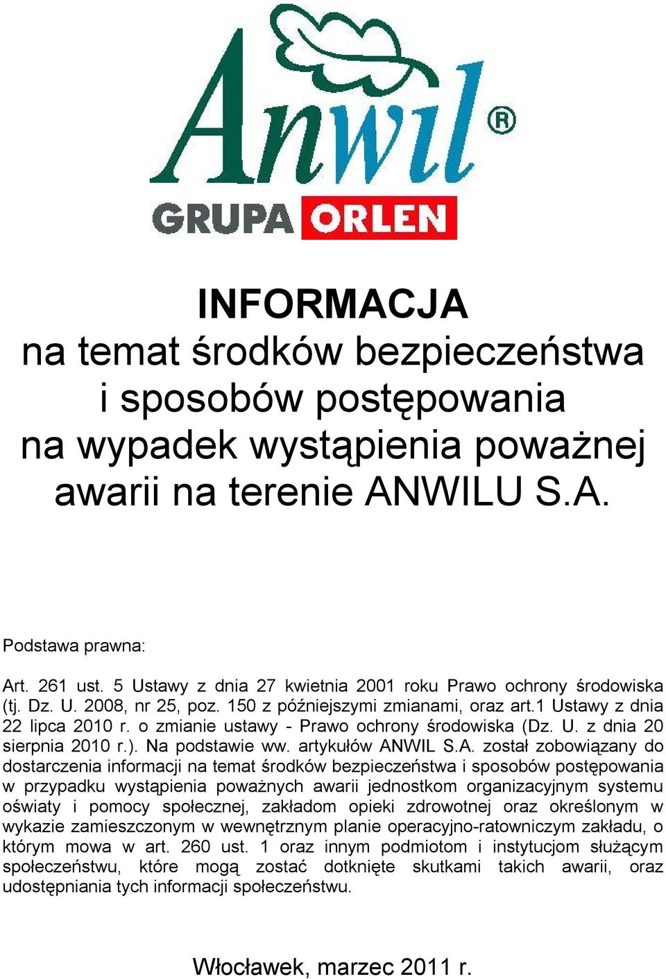 o zmianie ustawy - Prawo ochrony środowiska (Dz. U. z dnia 20 sierpnia 2010 r.). Na podstawie ww. artykułów AN