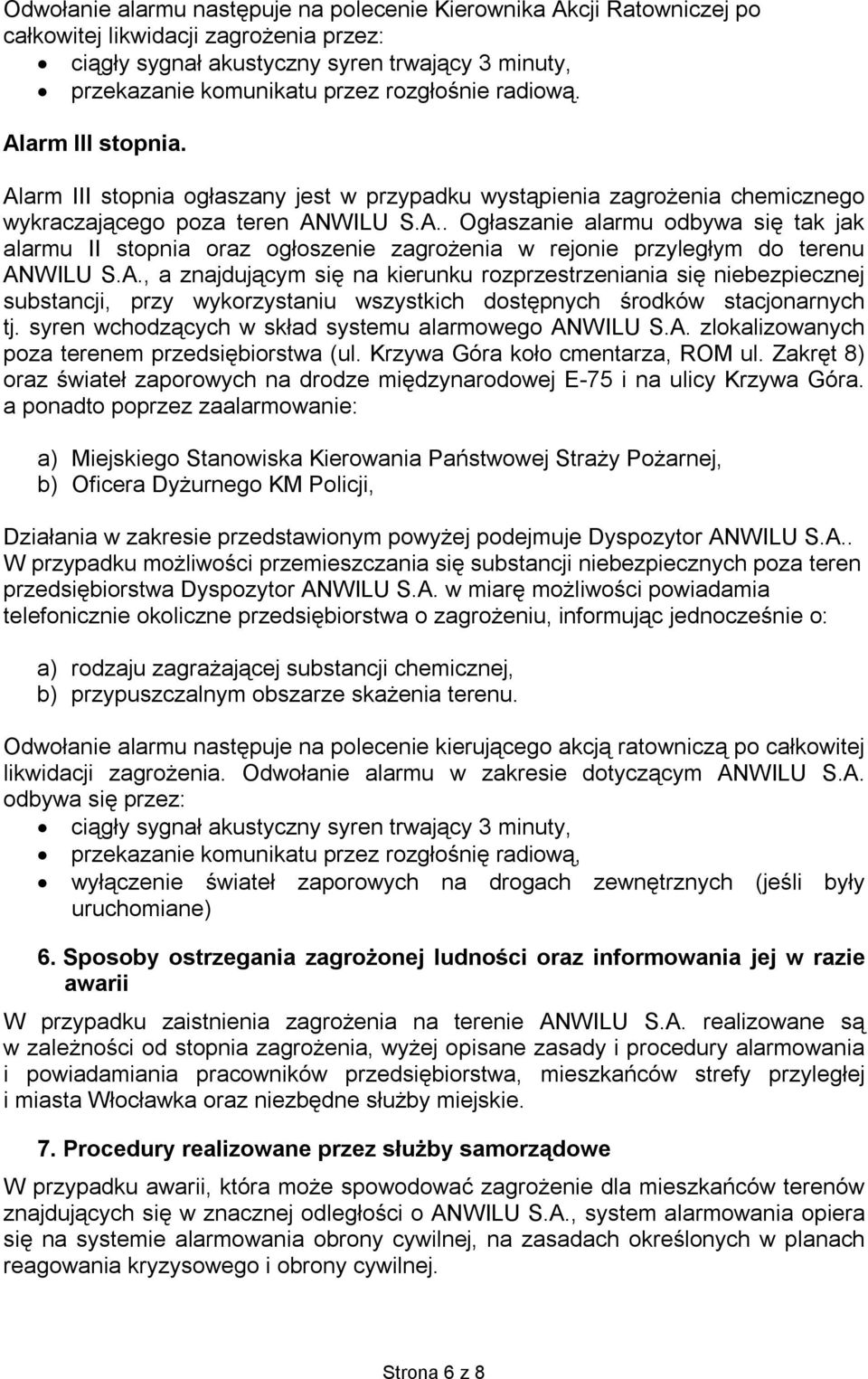 A., a znajdującym się na kierunku rozprzestrzeniania się niebezpiecznej substancji, przy wykorzystaniu wszystkich dostępnych środków stacjonarnych tj.