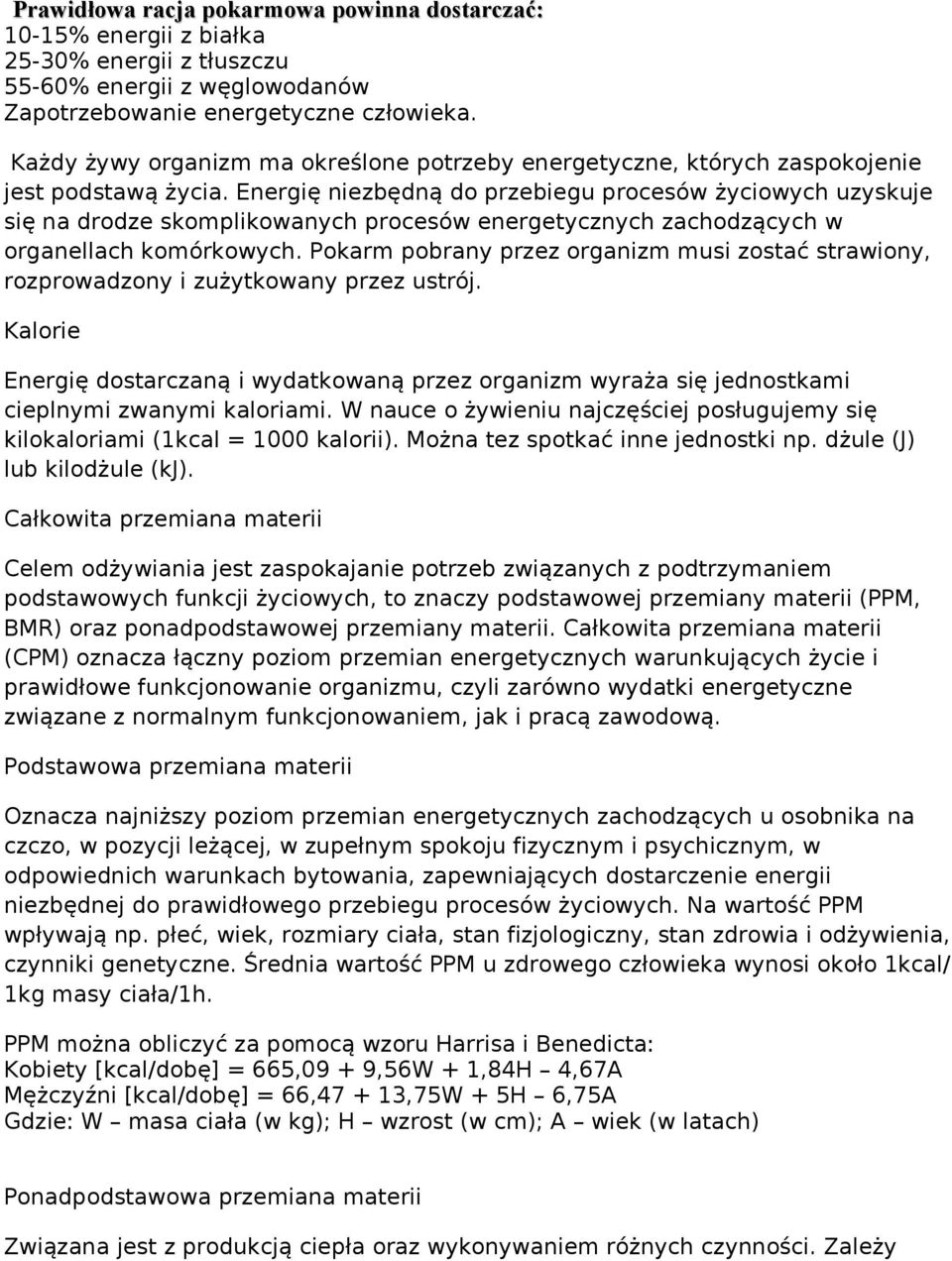 Energię niezbędną d przebiegu prcesów życiwych uzyskuje się na drdze skmplikwanych prcesów energetycznych zachdzących w rganellach kmórkwych.