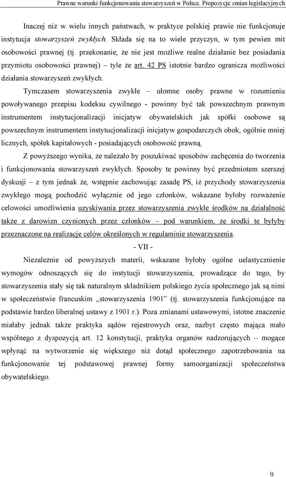 42 PS istotnie bardzo ogranicza możliwości działania stowarzyszeń zwykłych.